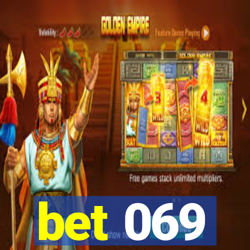 bet 069